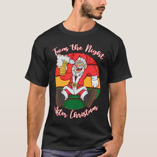 Drunk Santa Claus A Twas The Night After Christmas T-Shirt (Vorderseite)