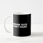 Drunk Texts Don't Count Funny Humor Drinking Lover Kaffeetasse (Links)
