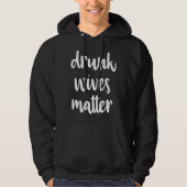 drunk wives matter hoodie (Vorderseite)