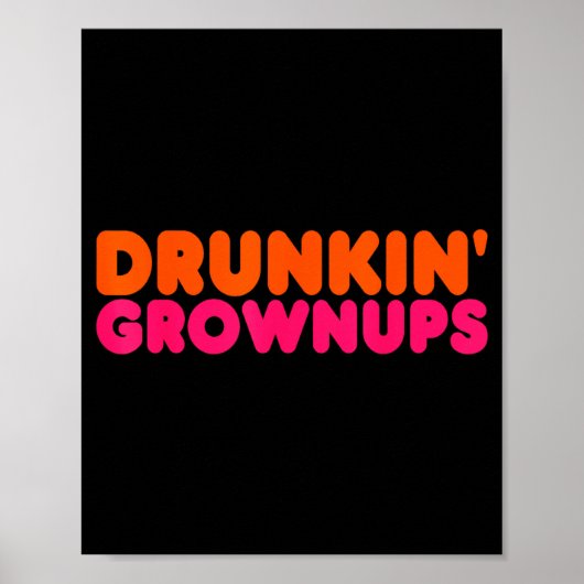 Drunkin' Grown - Funny Parody Party Drinking Lover Poster (Vorne)