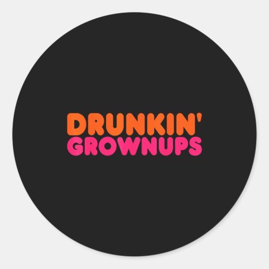 Drunkin' Grown - Funny Parody Party Drinking Lover Runder Aufkleber (Vorderseite)