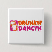 Drunkn-Dancin - besonders angefertigt Button (Vorderseite)
