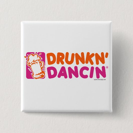 Drunkn-Dancin - besonders angefertigt Button (Vorderseite)
