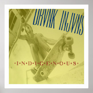 DRVNK INJVNS- Indigenous POSTER 24"x 24"