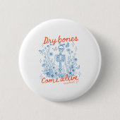 Dry Bones Come Alive Christian Funny Skeleton Hall Button (Vorderseite)
