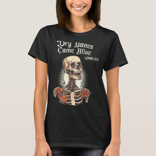 Dry Bones Come Alive Skeleton Floral Christian Hal T-Shirt (Vorderseite)