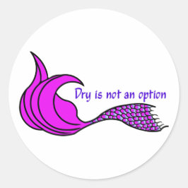 Dry ist kein optionaler rosafarbener Schwanz Runder Aufkleber
