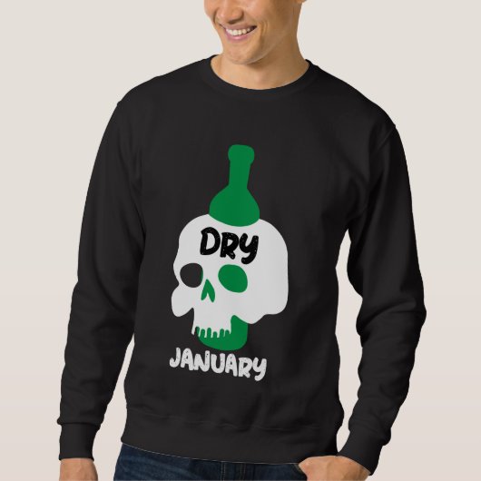 Dry January Sobriety Challenge Support Geschenke Sweatshirt (Vorderseite)