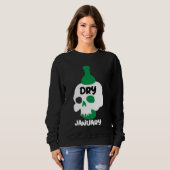Dry January Sobriety Challenge Support Geschenke Sweatshirt (Vorne ganz)