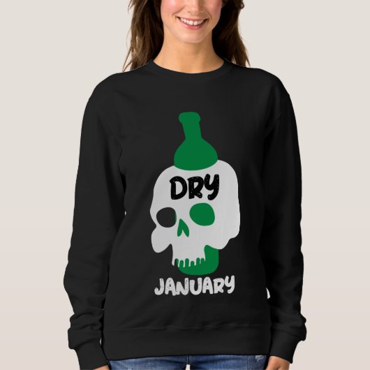 Dry January Sobriety Challenge Support Geschenke Sweatshirt (Vorderseite)