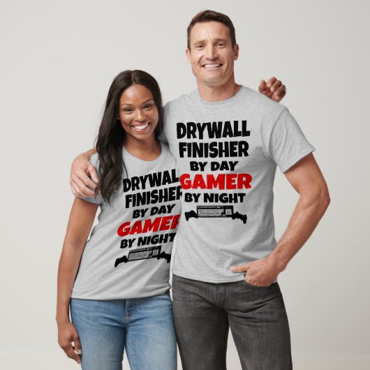 Drywall Finisher by Day Gamer by Night T-Shirt (Unisex)