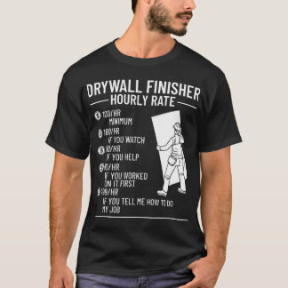 Drywall Finisher Repair Installer Drywaller Hanger T-Shirt