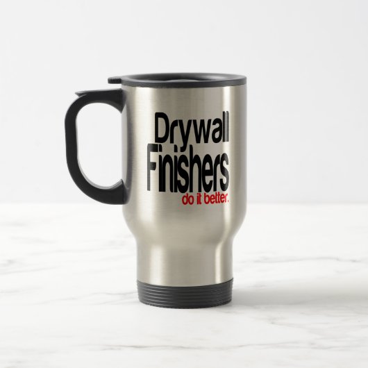 Drywall Finishers machen es Better Joke Reisebecher (Links)