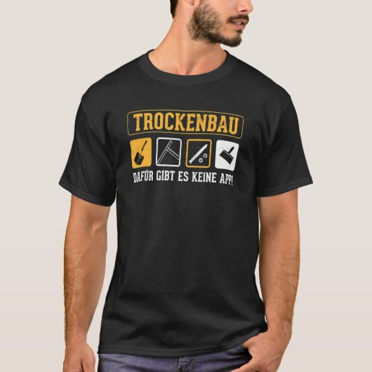 Drywall hierfür gibt es keine App für Handwerker t T-Shirt (Vorderseite)