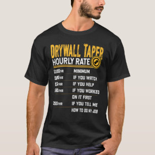 Drywall Taper Stundensatz - Funny Drywall Taper Wo T-Shirt