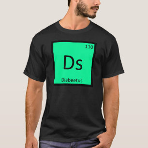 Ds - Diabetes Meme Chemie Periodensystem T-Shirt