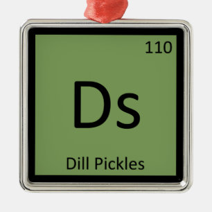 Ds - Dill Pickles Chemie Periodensystem Symbol Ornament Aus Metall