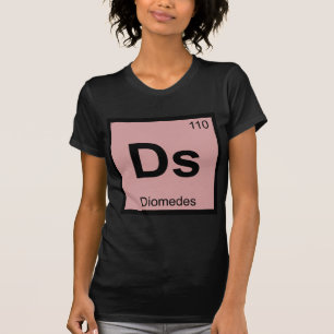 Ds - Diomedes Griechische Chemie Periodensystem T-Shirt