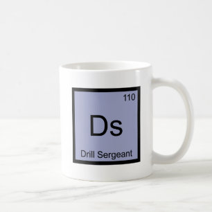Ds - Drill Sergeant Chemie-Elementsymbol T-Shirt Kaffeetasse