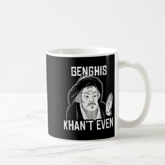Dschingis kann nicht einmal - Funny Dschingis Khan Kaffeetasse (Rechts)