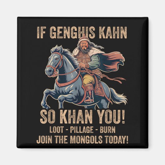 Dschingis Khan Zitat Lustig Mongolei Geschichte Mo Magnet (Vorne)