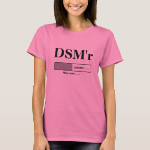 DSM'r, das bitte lädt, warten T-Shirt