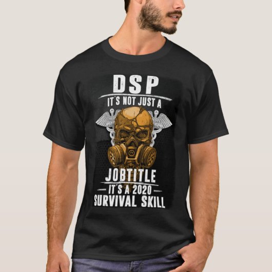 DSP Not Just Job Title Survival Skill Support Skul T-Shirt (Vorderseite)