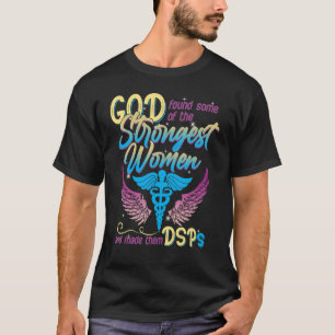 DSP Nurses Weekend Nursing School Strongest Women  T-Shirt