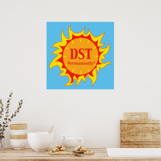 DST permanent - Sommerzeit Poster (Küche)