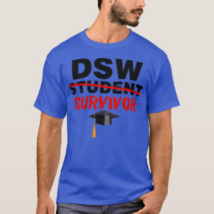 DSW Student Survivor Doktor des Abschlusses für So T-Shirt