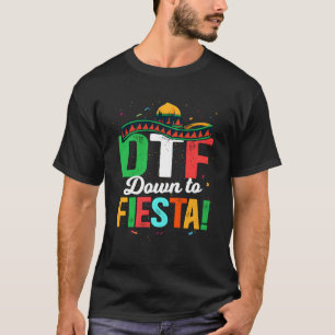 Dtf bis Fiesta Mexican Fiesta T-Shirt