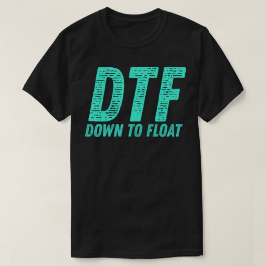 DTF bis zum Float Trip Tubing River Float Summer B T-Shirt (Design vorne)