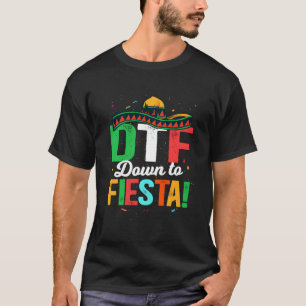 Dtf Down To Fiesta Mexikanische Fiesta T-Shirt