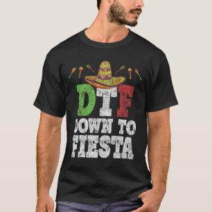 Dtf Down to Fiesta Shirt Funny Cinco de Mayo Mexic