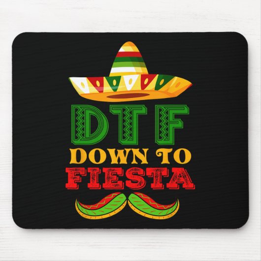 Dtf Down to Fiesta Shirt Funny Cinco de Mayo Mexic Mousepad (Vorne)