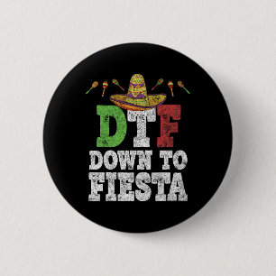 Dtf Down To Fiesta-Shirt Lustiges Cinco De Mayo Me Button