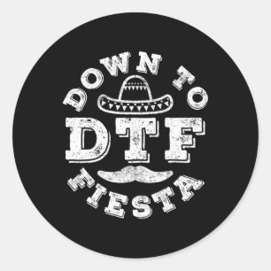 Dtf Down To Fiesta-Shirt Männer Frauen Cinco De Ma Runder Aufkleber