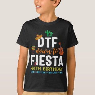 Dtf Down To Fiesta T-Shirt Cinco De Mayo 40. Gebur