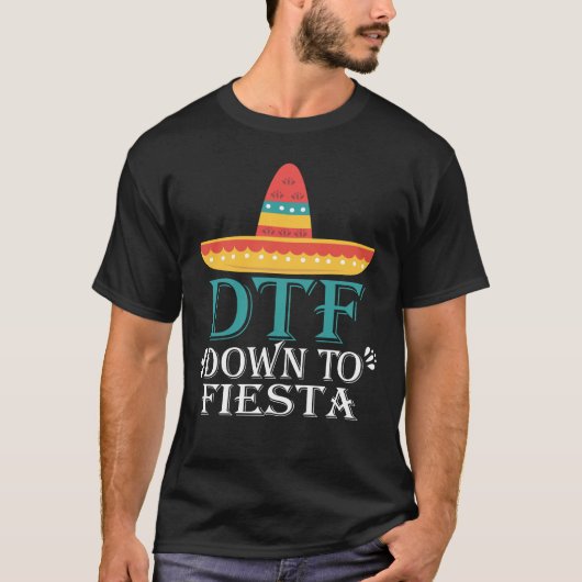 DTF hinunter zum Fiesta Shirt Funny mexikanischen (Vorderseite)