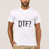 DTF? Shirt (Vorderseite)