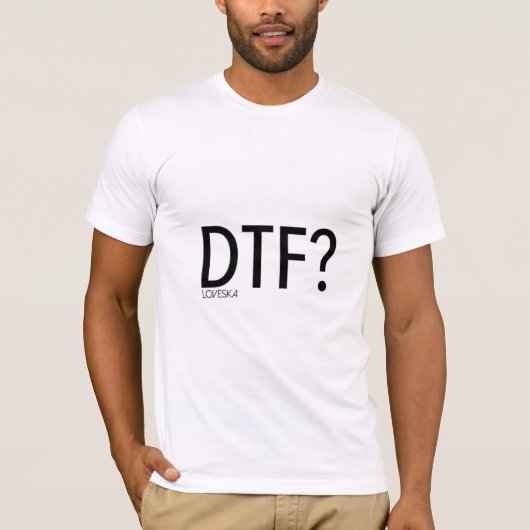 DTF? Shirt (Vorderseite)