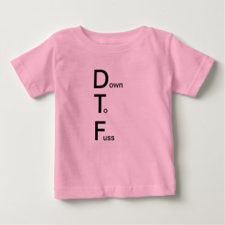 DTF (unten viel Aufhebens machen) Baby T-shirt