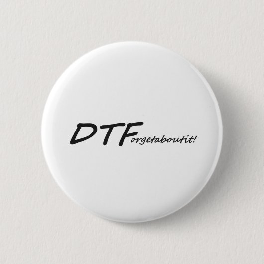 DTForgetaboutit! Button (Vorderseite)