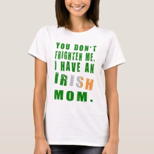 Du ängstigst mich nicht, ich habe eine irische Mut T-Shirt