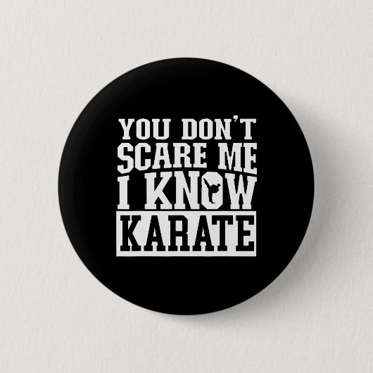 Du ängstigst mich nicht, ich kenne Karate Button (Vorderseite)