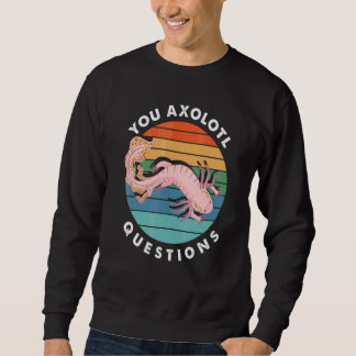 Du Axolotl Fragen Junge Mädchen Süßer Axolotl Sweatshirt