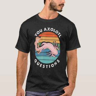 Du Axolotl Fragen Junge Mädchen Süßer Axolotl T-Shirt