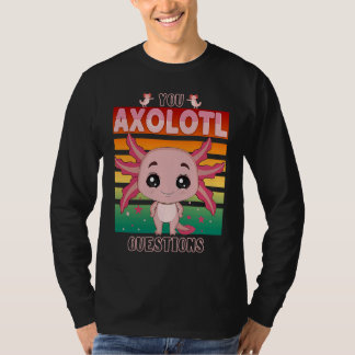 Du Axolotl Fragen Kinder Süßer Rosa Axolotl T-Shirt