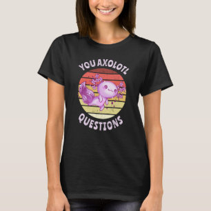 Du Axolotl Fragen T-Shirt