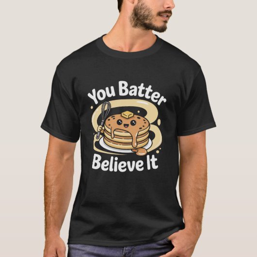 Du Batter glaubst es Niedlich Pancake Stack T-Shirt (Vorderseite)